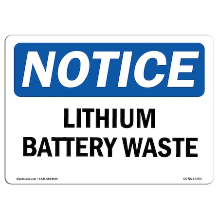 Signmission Safety Sign, OSHA Notice, 18" Height, Rigid Plastic, NOTICE Lithium Battery Waste Sign, Landscape OS-NS-P-1824-L-15885
